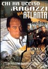 Chi Ha Ucciso I Ragazzi Di Atlanta film in dvd di Charles R. Carner