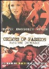 Crimes Of Passion - Passione Criminale dvd