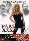 Pam Xxx - Indagine Ad Alto Rischio dvd