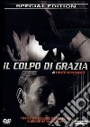 Colpo Di Grazia (Il) (SE) dvd