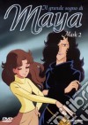 Il grande sogno di Maya. Vol. 2 dvd