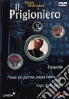 Il prigioniero. Disco 05 dvd