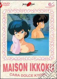 Cara dolce Kyoko. Maison Ikkoku. Vol. 6 dvd