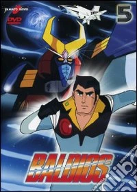 Baldios. Il guerriero dello spazio. Vol. 05 dvd