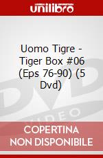 Uomo Tigre - Tiger Box #06 (Eps 76-90) (5 Dvd) dvd