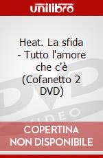 Heat. La sfida - Tutto l'amore che c'è (Cofanetto 2 DVD) dvd