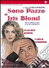 Sono Pazzo Di Iris Blond dvd
