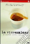 Ricreazione (La) film in dvd di Emiliano Cribari