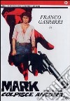 Mark Colpisce Ancora film in dvd di Stelvio Massi