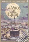 Voce Della Luna (La) film in dvd di Federico Fellini