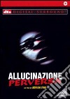 Allucinazione Perversa dvd