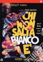 Chi non salta bianco è dvd