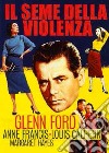 Seme Della Violenza (Il) dvd