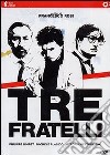 Tre Fratelli dvd