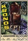 Kronos - Il Conquistatore Dell'Universo dvd