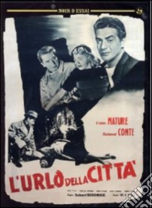 Urlo Della Citta' (L') film in dvd di Robert Siodmak