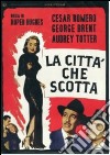 Citta' Che Scotta (La) dvd
