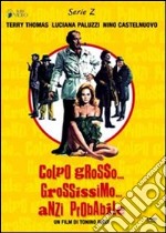 Colpo Grosso... Grossissimo... Anzi Probabile dvd