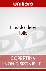 L' idolo delle folle dvd