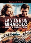 Vita E' Un Miracolo (La) film in dvd di Emir Kusturica
