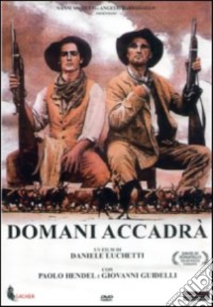 Domani Accadra' film in dvd di Daniele Luchetti