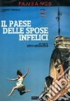 Paese Delle Spose Infelici (Il) film in dvd di Pippo Mezzapesa