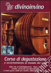 Divinoinvino. Corso di degustazione. Vol. 4 dvd