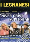 Legnanesi (I) - Pover Crist Superstar dvd