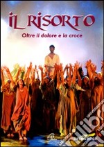 Risorto. Oltre il dolore e la croce. Musical. DVD (Il) dvd