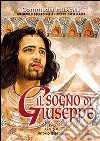 Sogno di Giuseppe. DVD (Il) film in dvd di Belardinelli Giampaolo Castellacci Pietro