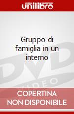 Gruppo di famiglia in un interno dvd