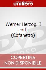 Werner Herzog. I corti (Cofanetto) dvd