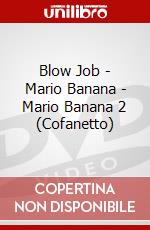 Blow Job - Mario Banana - Mario Banana 2 (Cofanetto) dvd