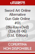 Sword Art Online Alternative Gun Gale Online #01 (Blu-Ray+Dvd) (Eps.01-06) (Ltd. Edition) dvd
