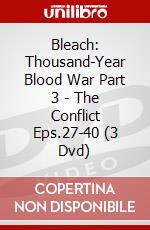 Bleach: Thousand-Year Blood War Part 3 - The Conflict Eps.27-40 (3 Dvd) dvd