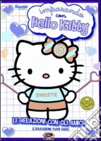 Hello Kitty - Imparando Con Hello Kitty: Le Relazioni Con Gli Amici dvd