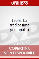 Isola. La tredicesima personalità dvd