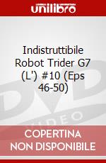 Indistruttibile Robot Trider G7 (L') #10 (Eps 46-50) dvd