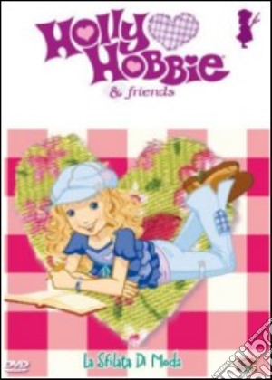 Holly Hobbie & Friends - La Sfilata Di Moda (Dvd+Adesivi) film in dvd