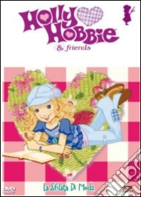 Holly Hobbie & Friends - La Sfilata Di Moda (Dvd+Adesivi) dvd