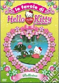 Hello Kitty - Le Favole Di Hello Kitty E I Suoi Amici: Pollicina dvd