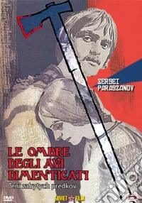 Ombre Degli Avi Dimenticati (Le) dvd