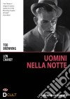 Uomini Nella Notte film in dvd di Tod Browning