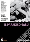 Paradiso (Il) - Tabu' film in dvd di Friedrich W. Murnau