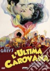 Ultima Carovana (L') film in dvd di Otto Brower David Burton