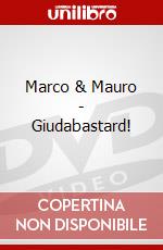 Marco & Mauro - Giudabastard! dvd