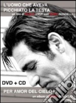 Bobo Rondelli - L'uomo Che Aveva Picchiato La Testa (Cd+Dvd) dvd