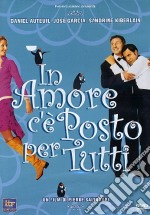 In amore c'è posto per tutti dvd