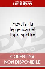 Fievel's -la leggenda del topo spettro dvd