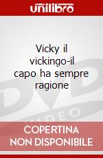 Vicky il vickingo-il capo ha sempre ragione dvd